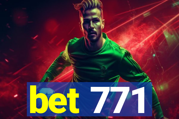 bet 771